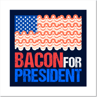 Bacon for President Posters and Art